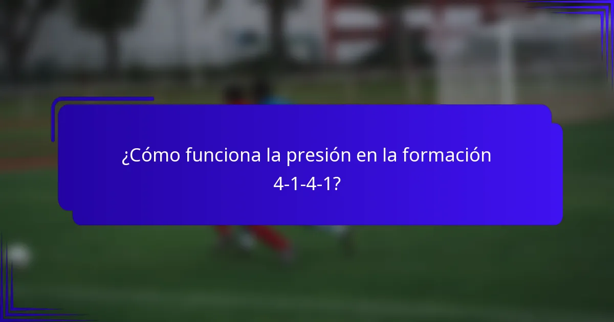¿Cómo funciona la presión en la formación 4-1-4-1?