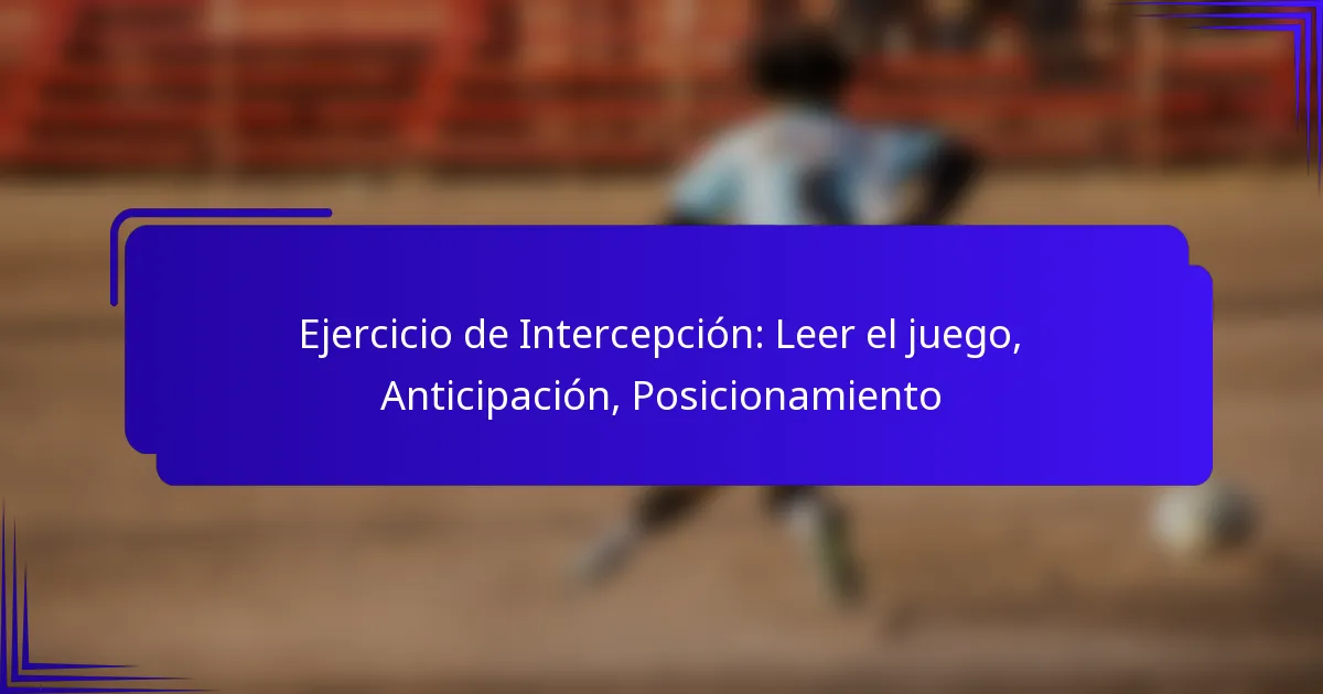 Ejercicio de Intercepción: Leer el juego, Anticipación, Posicionamiento