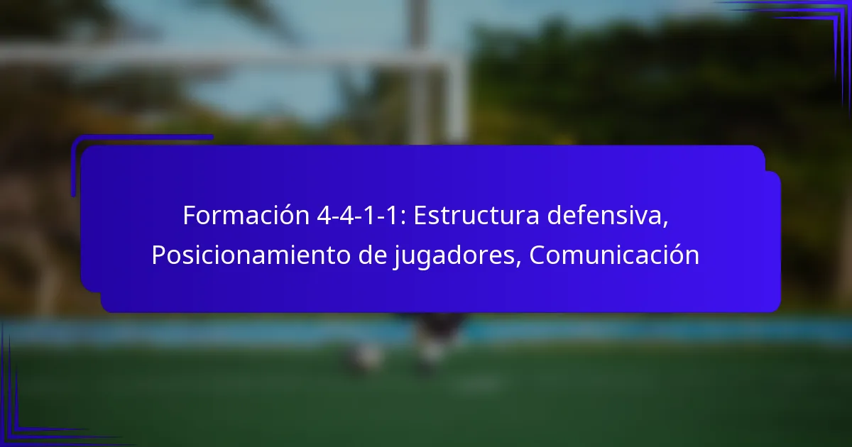 Formación 4-4-1-1: Estructura defensiva, Posicionamiento de jugadores, Comunicación