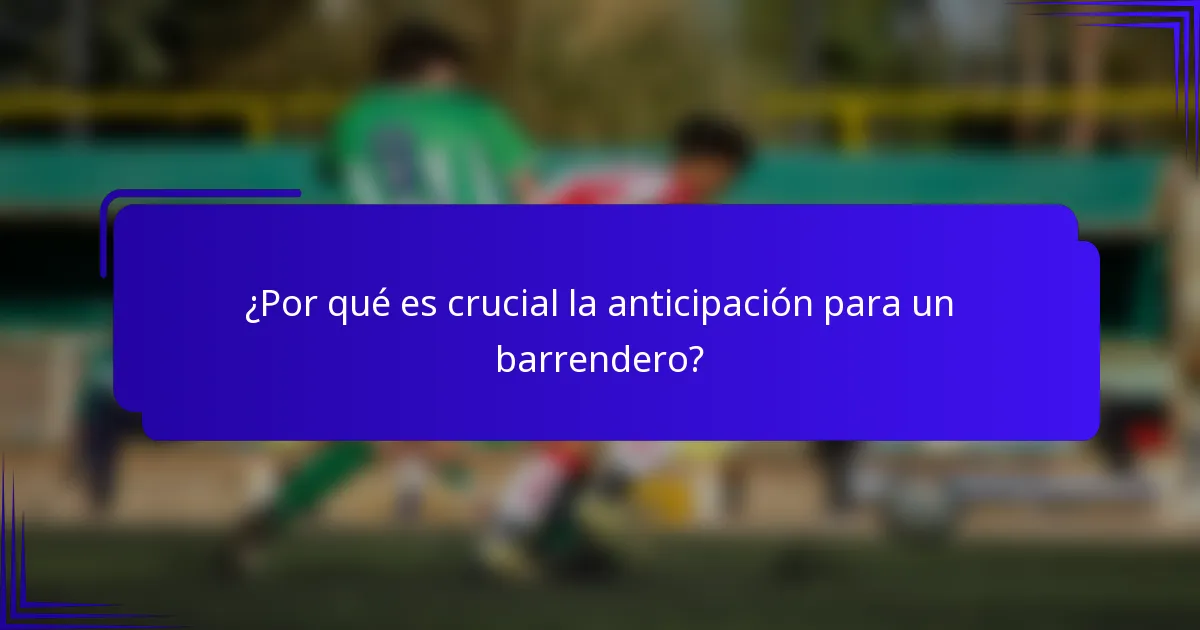 ¿Por qué es crucial la anticipación para un barrendero?